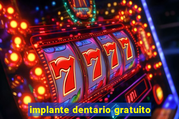 implante dentario gratuito