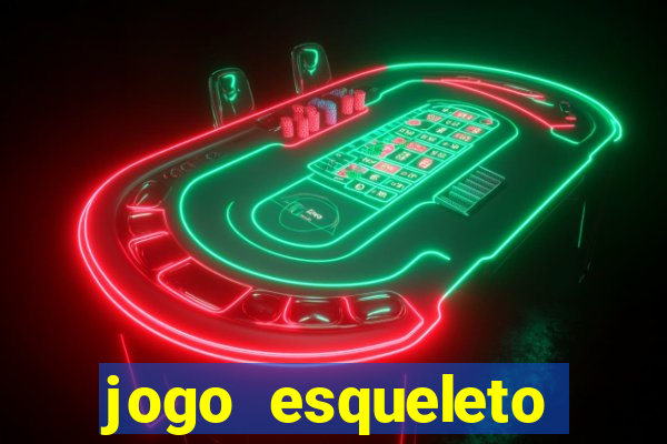 jogo esqueleto explosivo 2