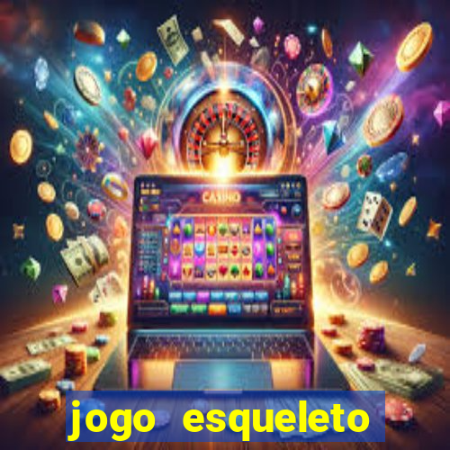 jogo esqueleto explosivo 2