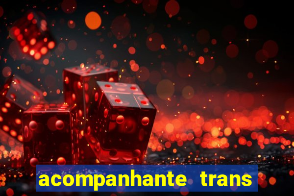 acompanhante trans em santos