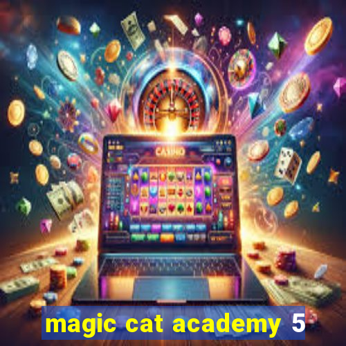 magic cat academy 5