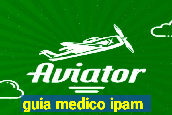 guia medico ipam