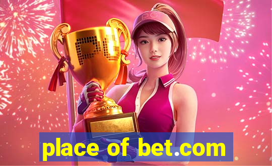 place of bet.com