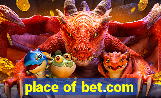 place of bet.com