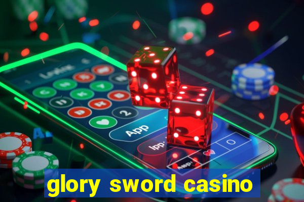 glory sword casino