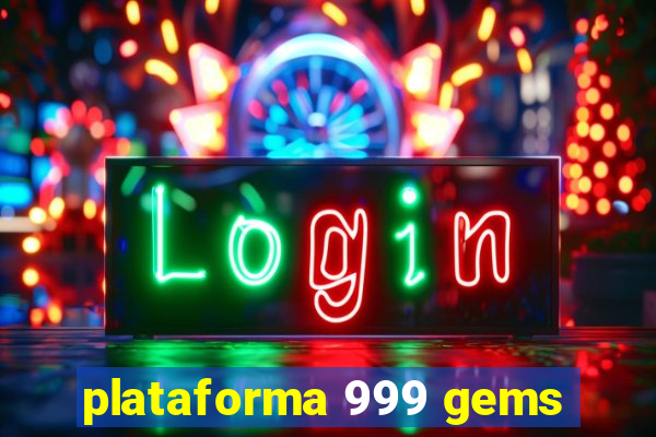 plataforma 999 gems