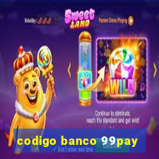 codigo banco 99pay