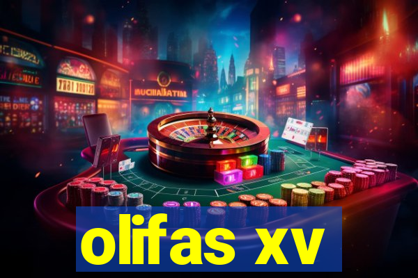 olifas xv