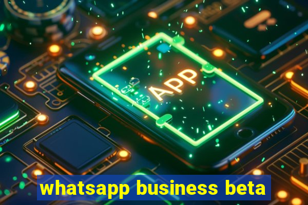 whatsapp business beta