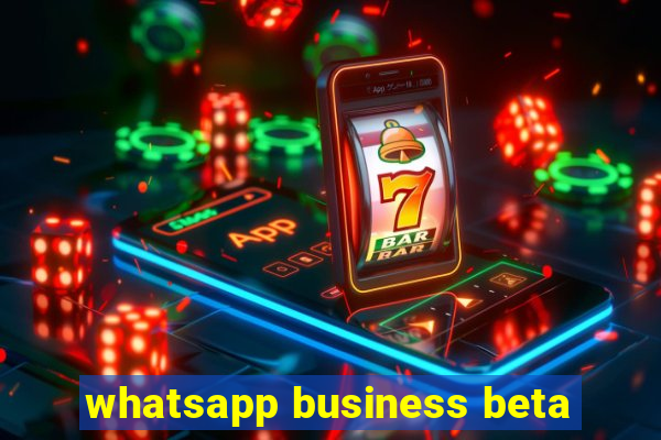 whatsapp business beta