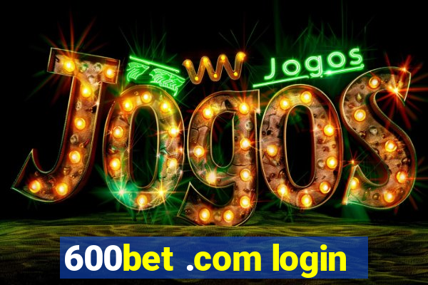 600bet .com login