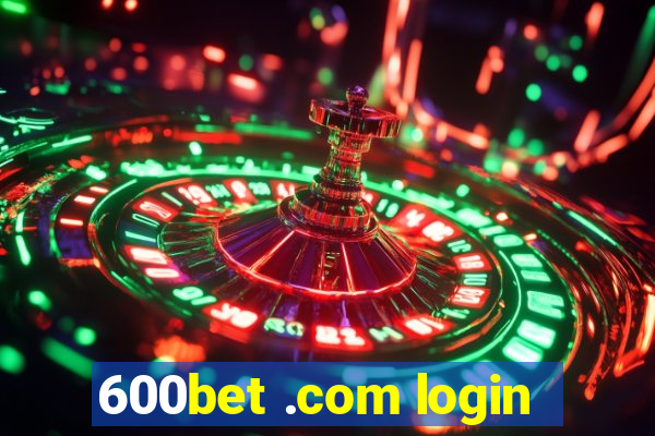 600bet .com login