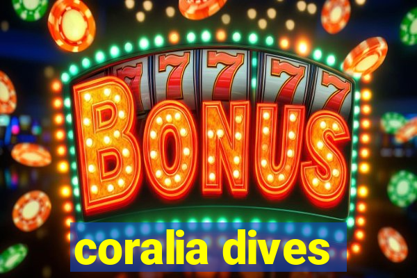 coralia dives