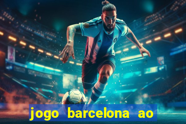 jogo barcelona ao vivo futemax