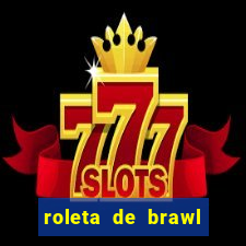 roleta de brawl stars 2024