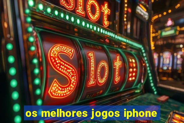 os melhores jogos iphone