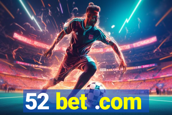 52 bet .com