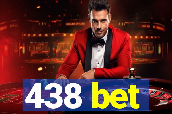 438 bet