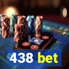 438 bet