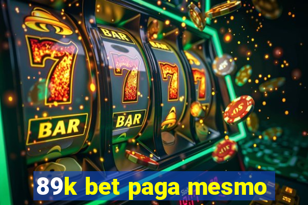 89k bet paga mesmo