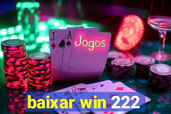 baixar win 222