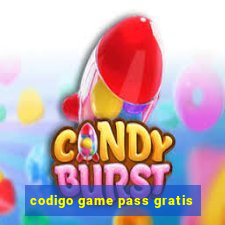 codigo game pass gratis