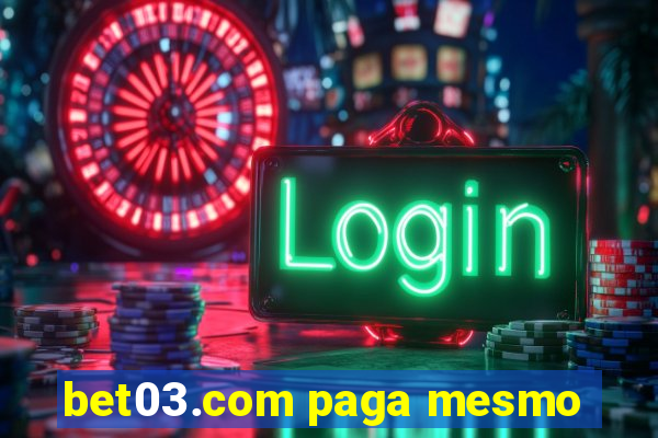 bet03.com paga mesmo