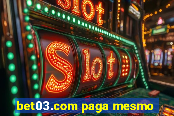 bet03.com paga mesmo