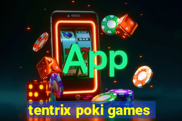 tentrix poki games