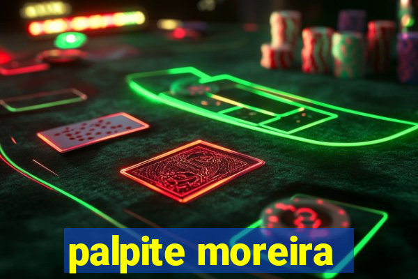 palpite moreira