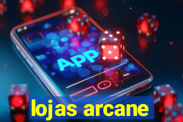 lojas arcane