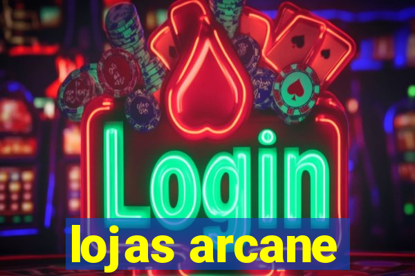 lojas arcane