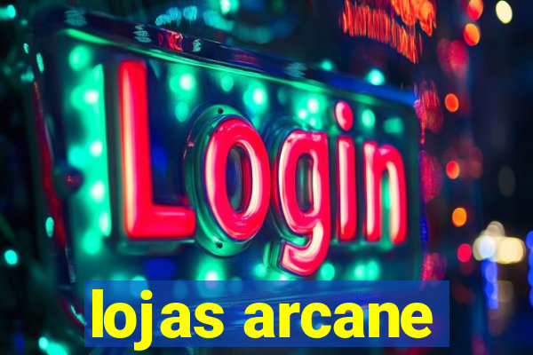 lojas arcane