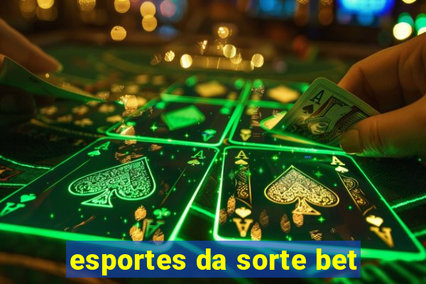 esportes da sorte bet