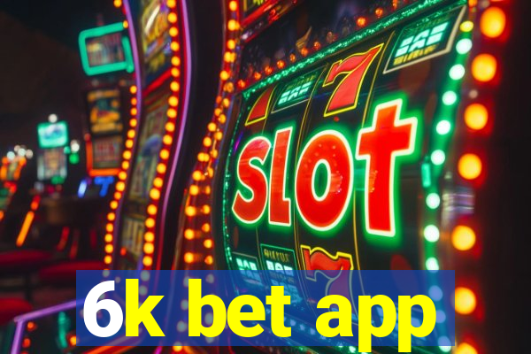 6k bet app