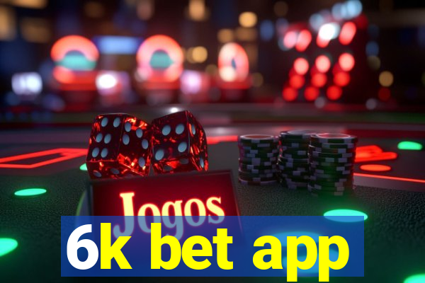 6k bet app