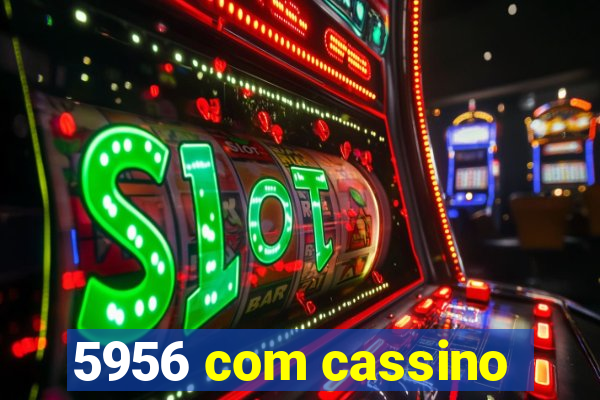 5956 com cassino