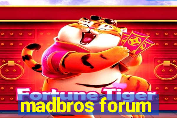 madbros forum