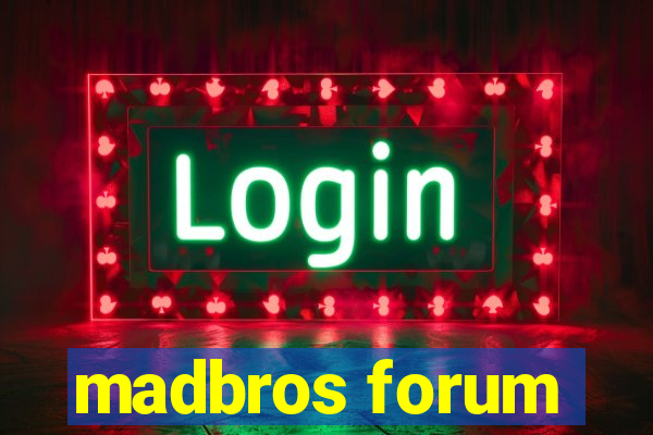 madbros forum