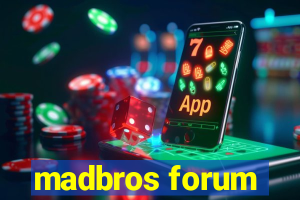 madbros forum