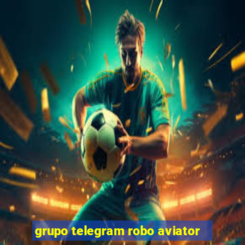 grupo telegram robo aviator