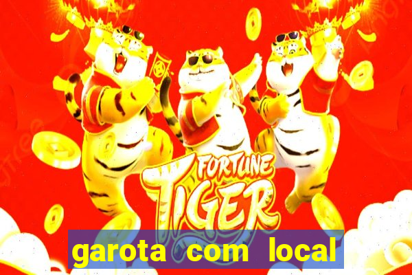 garota com local em joinville