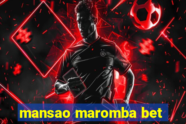 mansao maromba bet