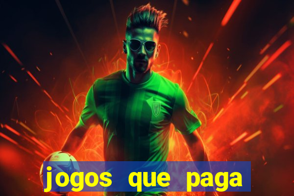 jogos que paga dinheiro de verdade no paypal