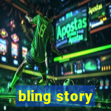 bling story