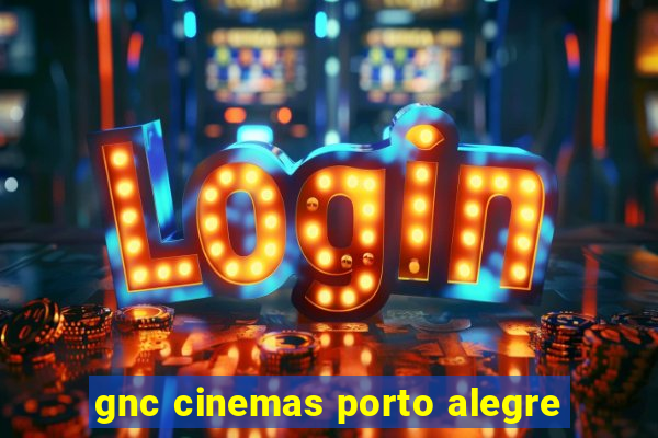 gnc cinemas porto alegre