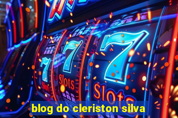 blog do cleriston silva