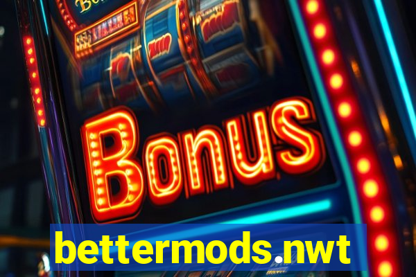 bettermods.nwt