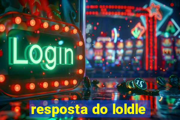 resposta do loldle