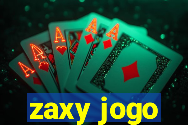 zaxy jogo